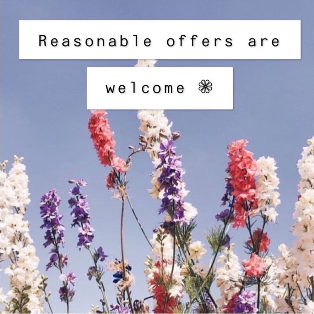 Reasonable Offers Are Welcomed
